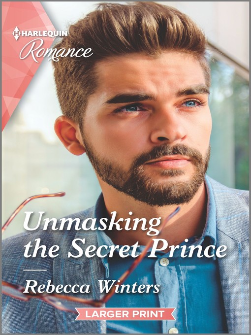 Title details for Unmasking the Secret Prince by Rebecca Winters - Available